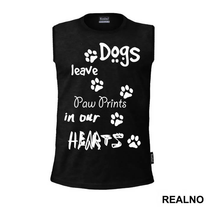 Dogs Leave Paw Prints In Our Hearts - Pas - Dog - Majica