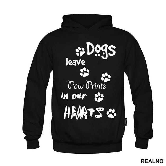 Dogs Leave Paw Prints In Our Hearts - Pas - Dog - Majica