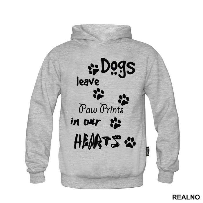 Dogs Leave Paw Prints In Our Hearts - Pas - Dog - Majica
