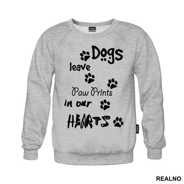 Dogs Leave Paw Prints In Our Hearts - Pas - Dog - Majica