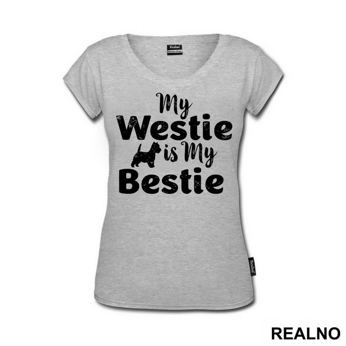 My Westie Is My Bestie - Pas - Dog - Majica