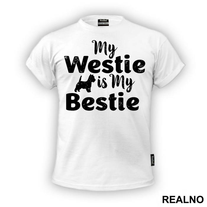 My Westie Is My Bestie - Pas - Dog - Majica