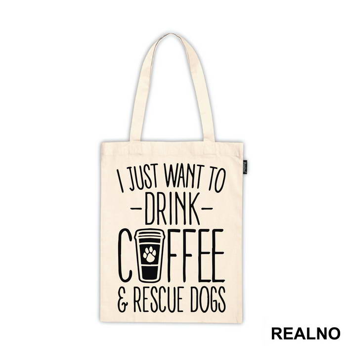 I Just Want To Drink Coffee And Rescue Dogs - Pas - Dog - Majica