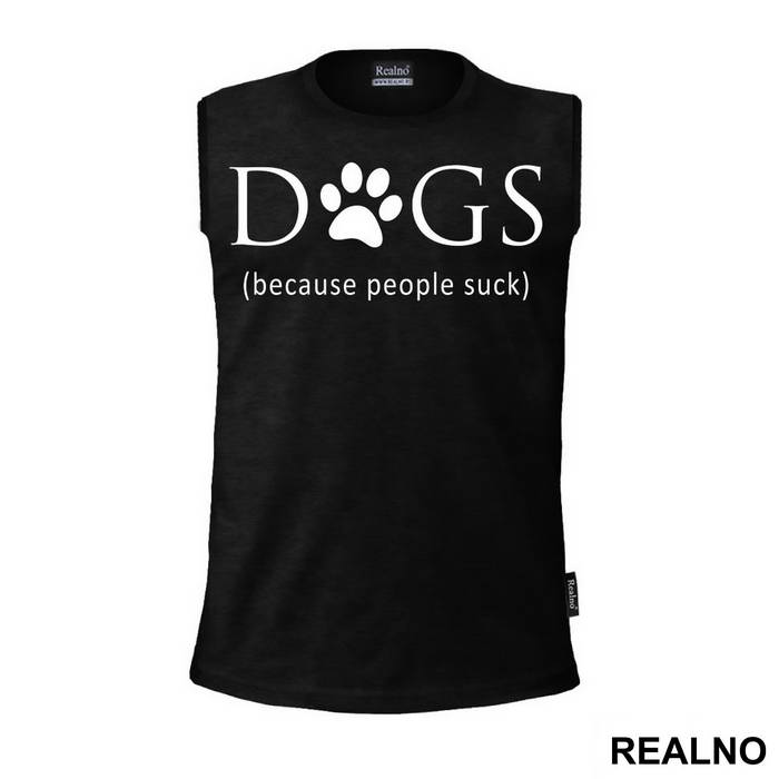 Dogs - Because People Suck - Pas - Dog - Majica