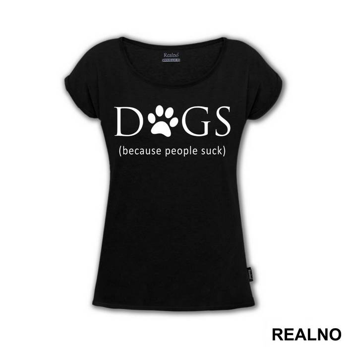 Dogs - Because People Suck - Pas - Dog - Majica