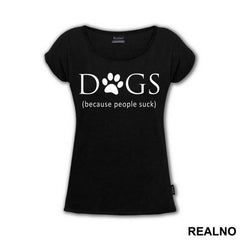 Dogs - Because People Suck - Pas - Dog - Majica