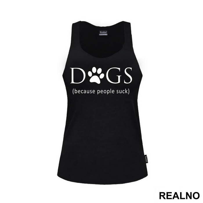 Dogs - Because People Suck - Pas - Dog - Majica