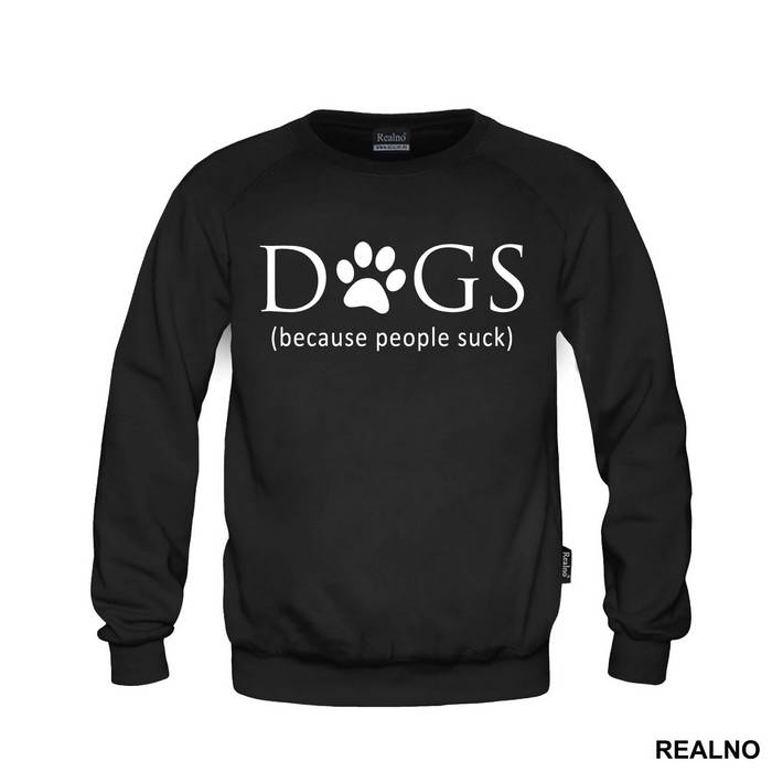 Dogs - Because People Suck - Pas - Dog - Majica