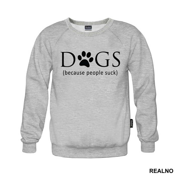 Dogs - Because People Suck - Pas - Dog - Majica