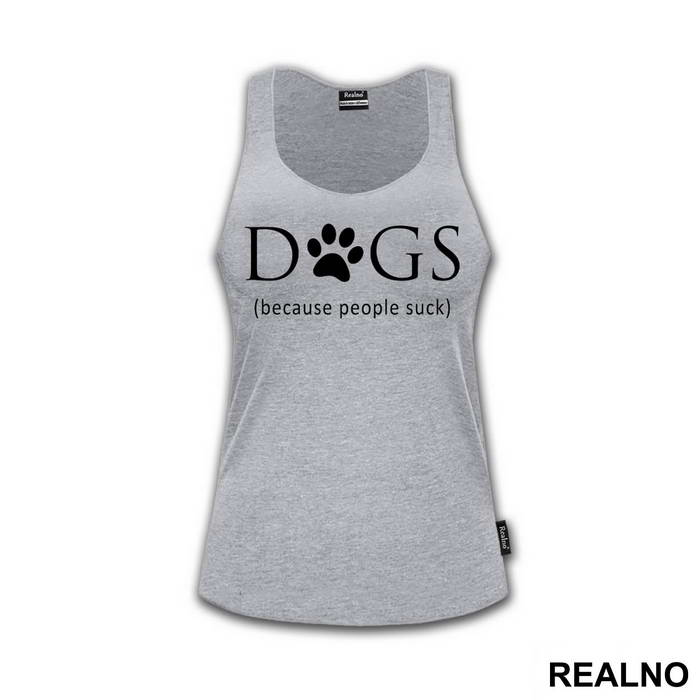 Dogs - Because People Suck - Pas - Dog - Majica