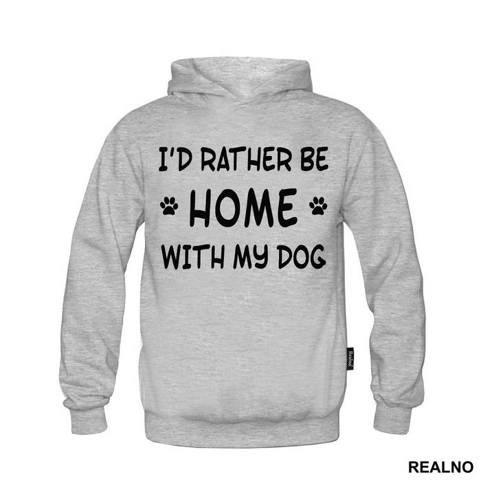 I'd Rather Be Home With My Dog - Pas - Dog - Majica