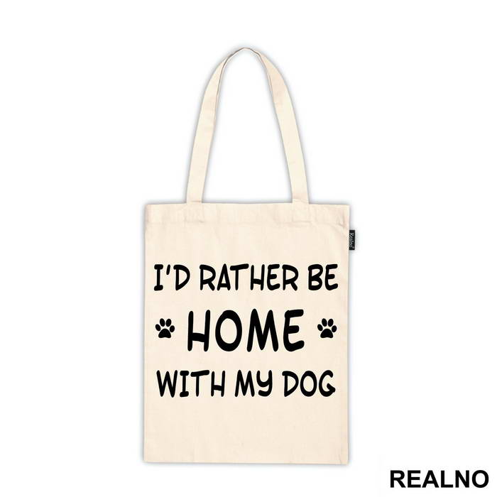 I'd Rather Be Home With My Dog - Pas - Dog - Majica