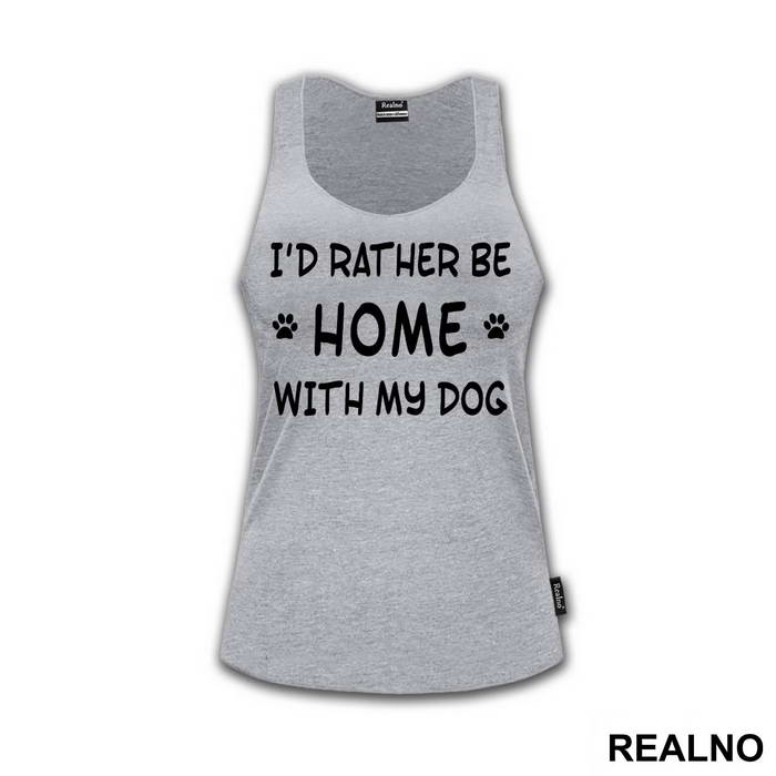 I'd Rather Be Home With My Dog - Pas - Dog - Majica