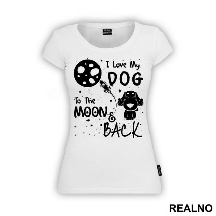 I Love My Dog To The Moon And Back - Stars - Pas - Dog - Majica