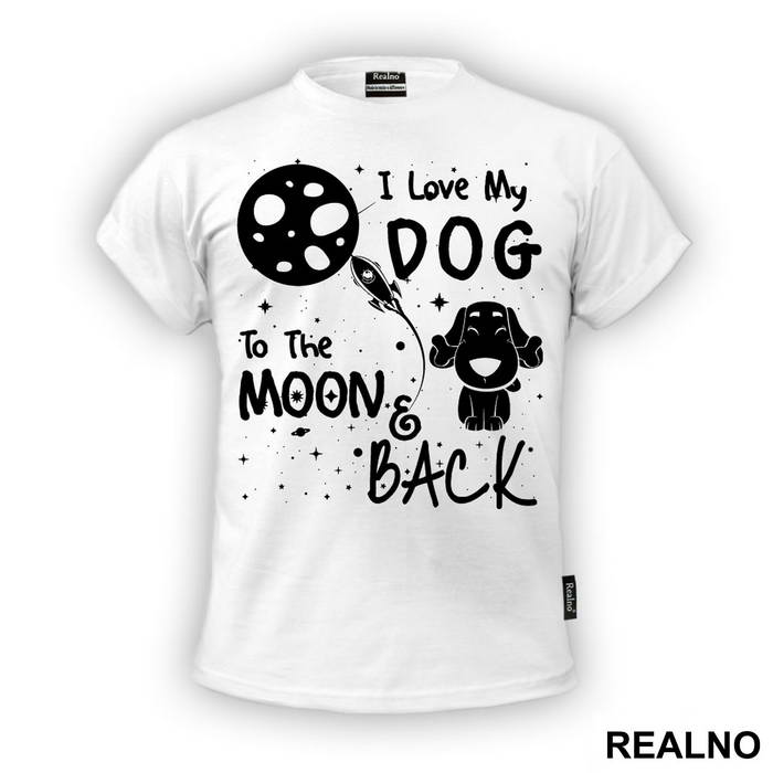 I Love My Dog To The Moon And Back - Stars - Pas - Dog - Majica