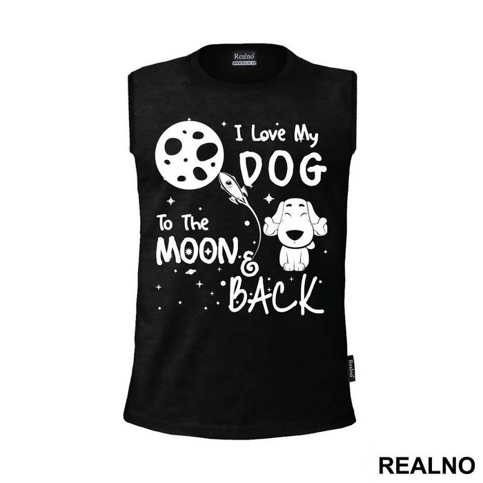 I Love My Dog To The Moon And Back - Stars - Pas - Dog - Majica