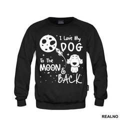 I Love My Dog To The Moon And Back - Stars - Pas - Dog - Majica