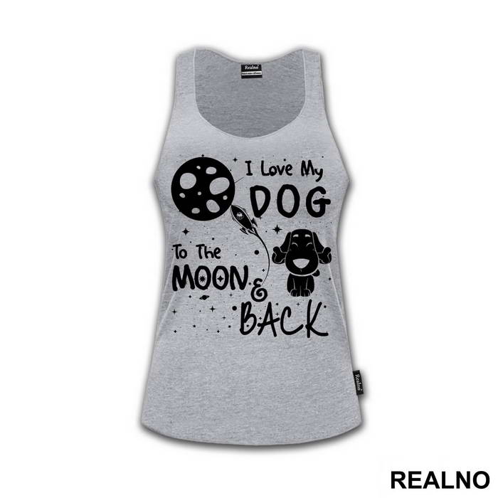 I Love My Dog To The Moon And Back - Stars - Pas - Dog - Majica