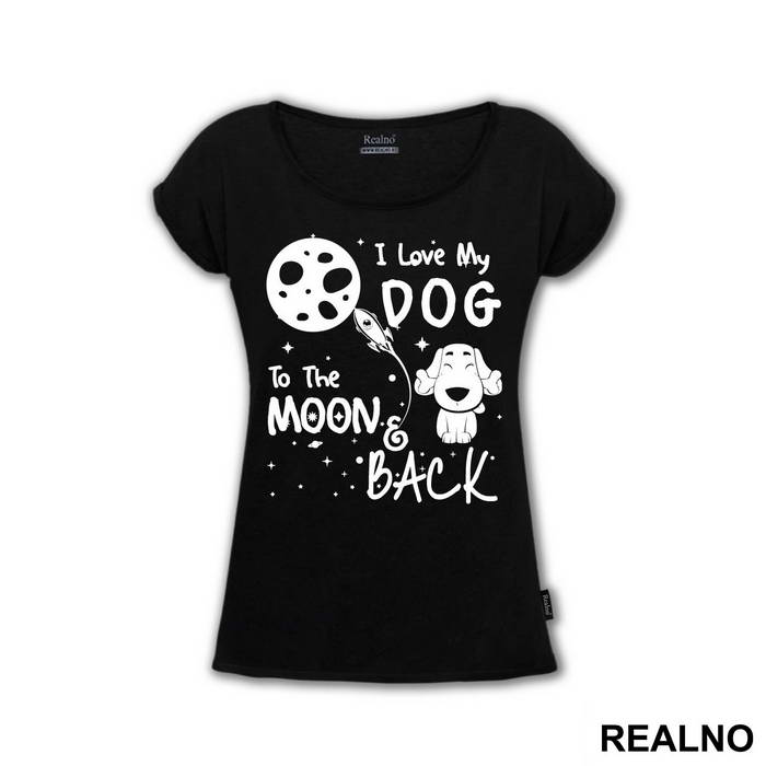 I Love My Dog To The Moon And Back - Stars - Pas - Dog - Majica
