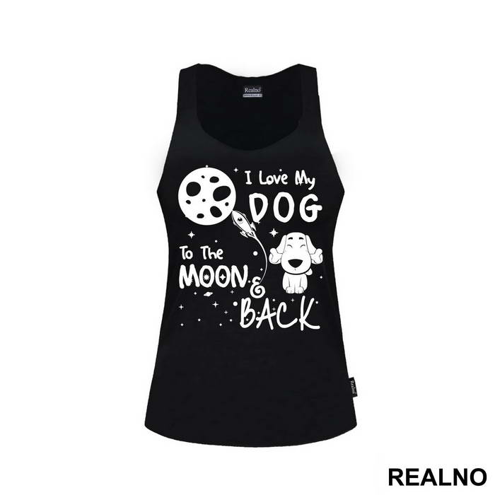 I Love My Dog To The Moon And Back - Stars - Pas - Dog - Majica