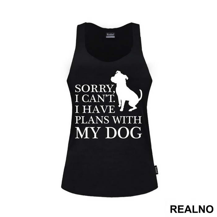 Sorry, I Can't. I Have Plans With My Dog - Pas - Dog - Majica