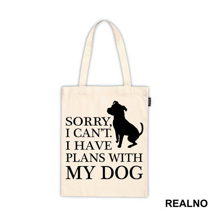Sorry, I Can't. I Have Plans With My Dog - Pas - Dog - Majica