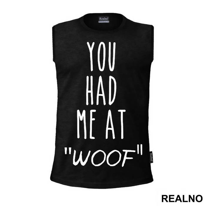 You Had Me At "Woof" - Pas - Dog - Majica