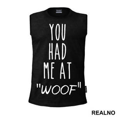 You Had Me At "Woof" - Pas - Dog - Majica