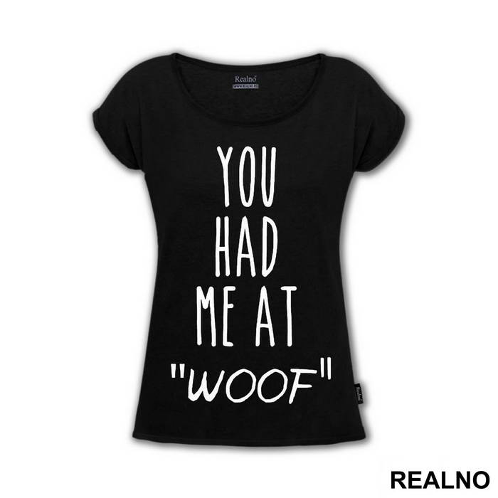 You Had Me At "Woof" - Pas - Dog - Majica