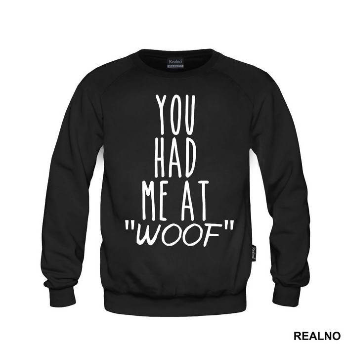 You Had Me At "Woof" - Pas - Dog - Majica