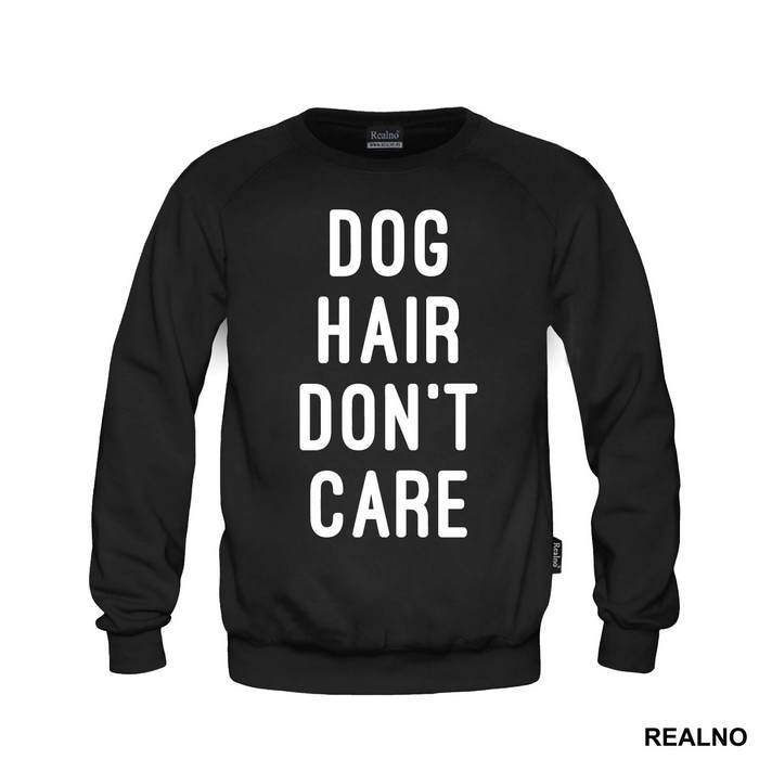 Dog Hair Don't Care - Pas - Dog - Majica