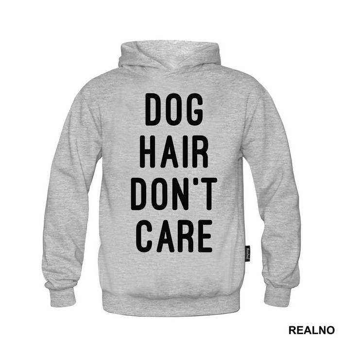Dog Hair Don't Care - Pas - Dog - Majica