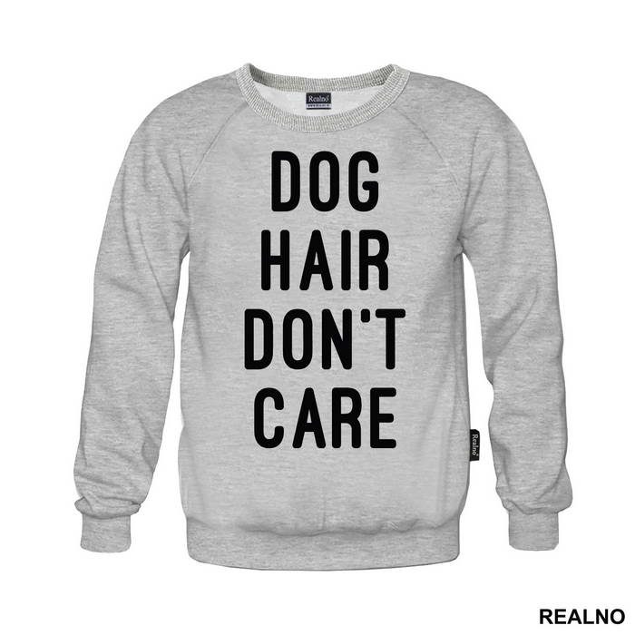 Dog Hair Don't Care - Pas - Dog - Majica