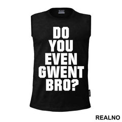 Do You Even Gwent Bro? - The Witcher - Majica