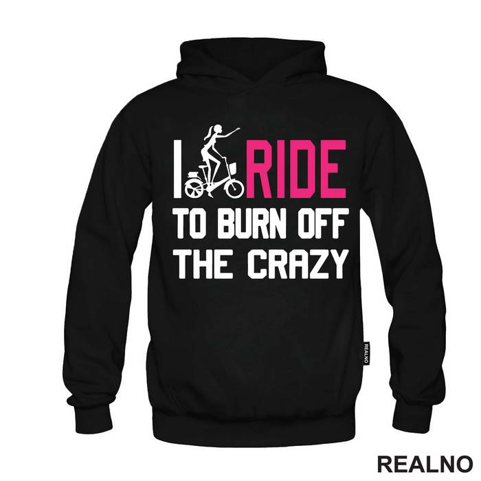 I Ride To Burn Off The Crazy - Bickilovi - Bike - Majica