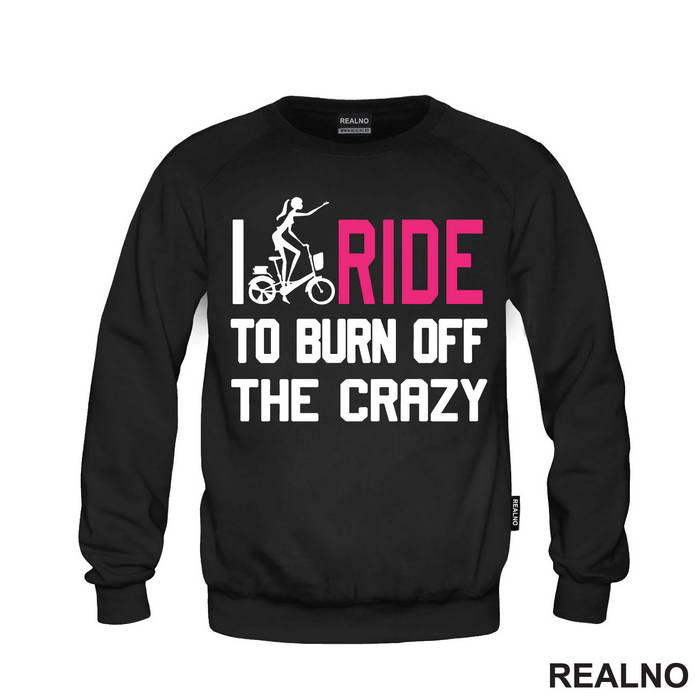 I Ride To Burn Off The Crazy - Bickilovi - Bike - Majica