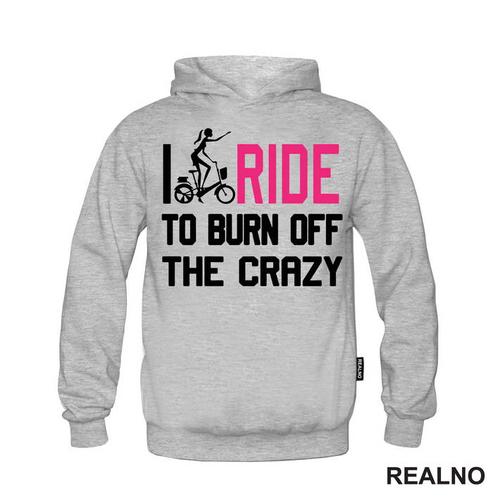 I Ride To Burn Off The Crazy - Bickilovi - Bike - Majica