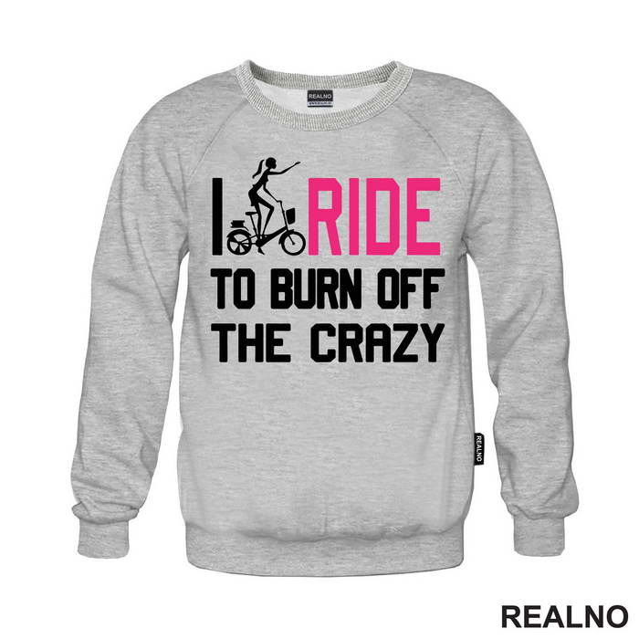 I Ride To Burn Off The Crazy - Bickilovi - Bike - Majica