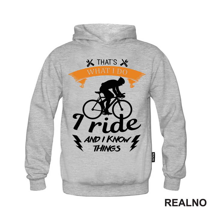 I Ride And I Know Things - Bickilovi - Bike - Majica