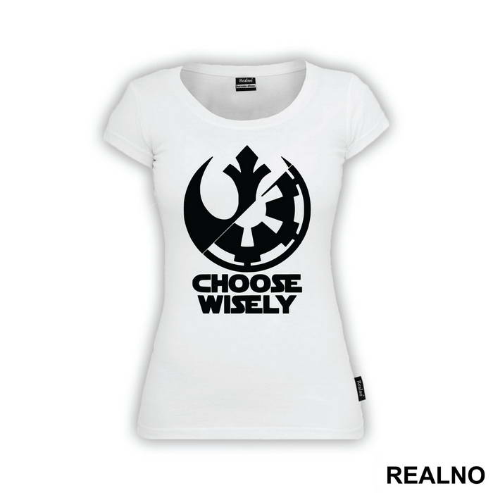 Rebel Alliance - Galactic Empire - Choose Wisely - Star Wars - Majica