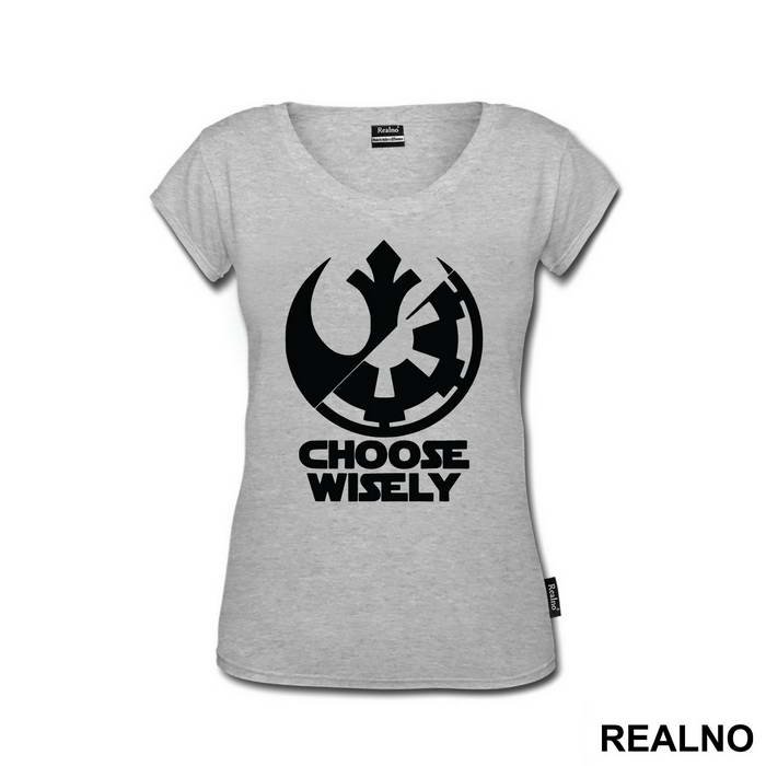 Rebel Alliance - Galactic Empire - Choose Wisely - Star Wars - Majica
