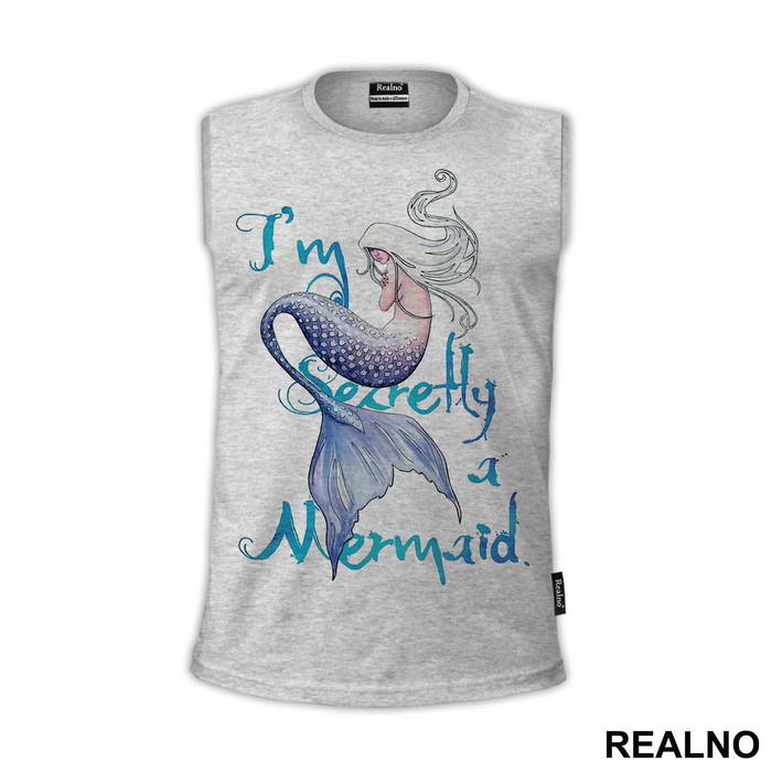 I'm Secretly a Mermaid - Sirene - Mermaid - Majica