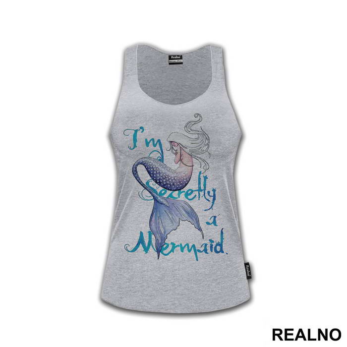 I'm Secretly a Mermaid - Sirene - Mermaid - Majica