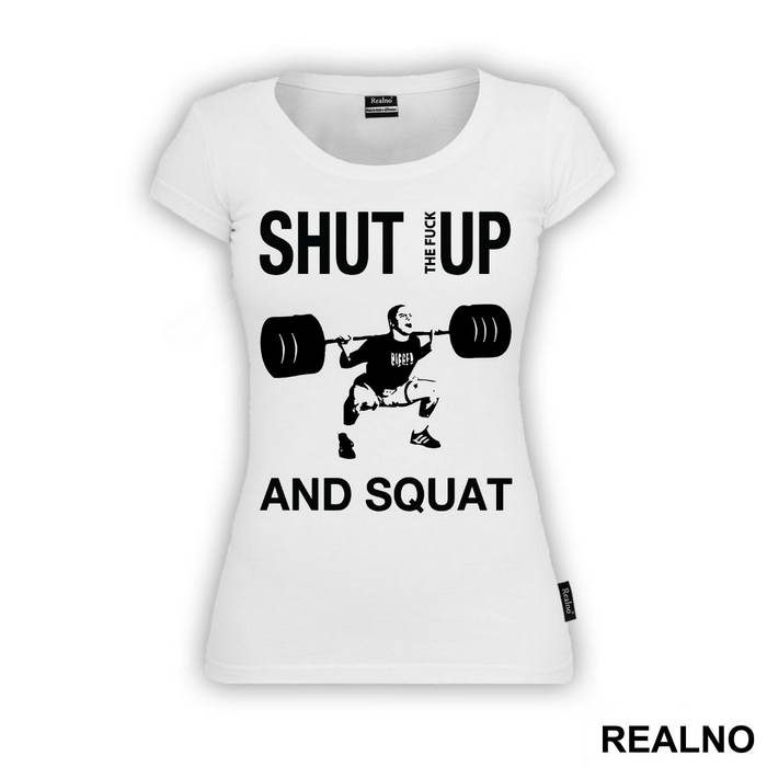 Shut The Fuck Up And Squat - Trening - Majica