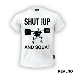 Shut The Fuck Up And Squat - Trening - Majica