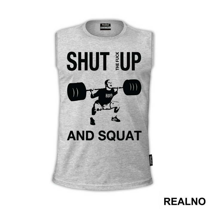 Shut The Fuck Up And Squat - Trening - Majica