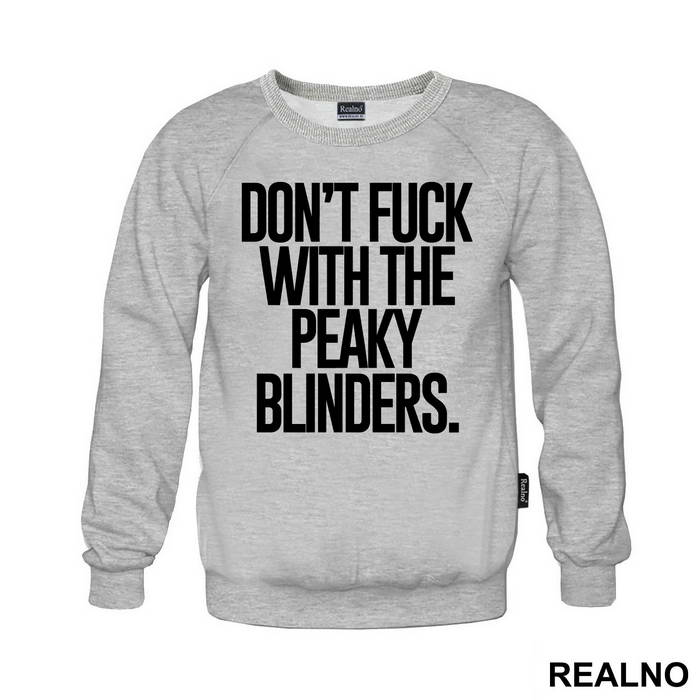 Don't Fuck With The Peaky Blinders - Peaky Blinders - Majica