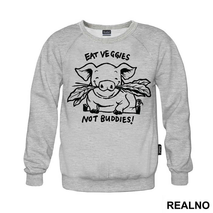 Eat Veggies Not Buddies! - Vegan - Majica