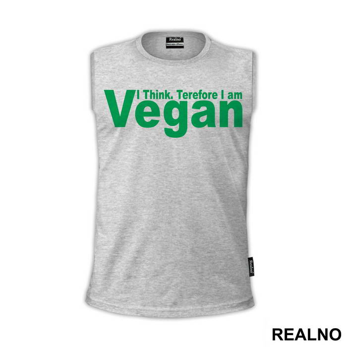 I Think. Therefore I Am Vegan - Vegan - Majica