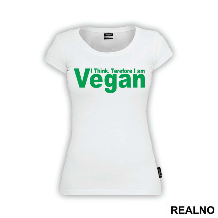 I Think. Therefore I Am Vegan - Vegan - Majica